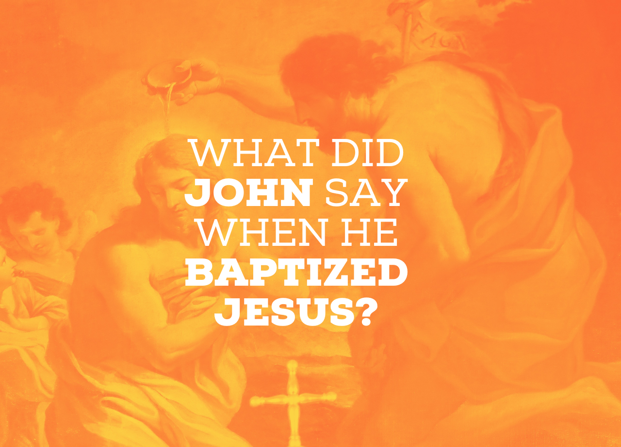 What did John say when he baptized Jesus David Ebaugh Bible School